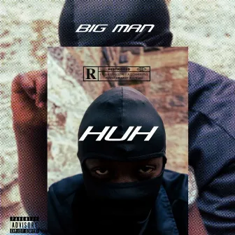 Huh by BigMan