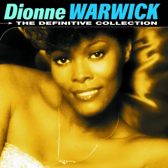 The Definitive Collection by Dionne Warwick