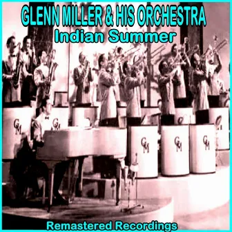 Indian Summer by Glenn Miller Orchestra