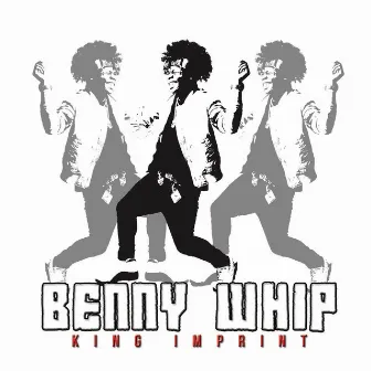 Benny Whip by King Imprint