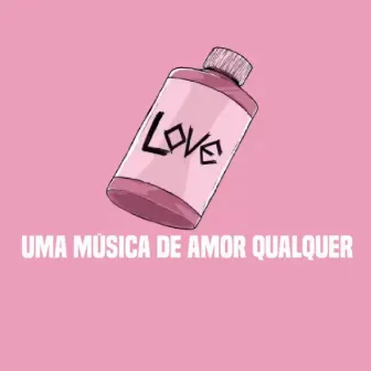 Uma Música de Amor Qualquer by Velho Beats