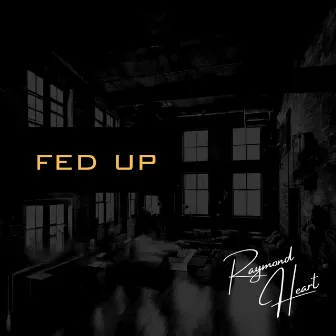 Fed Up by Unknown Artist