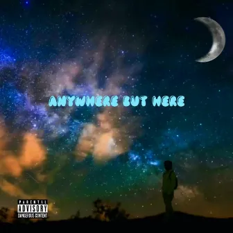 Anywhere but Here by Devaughn