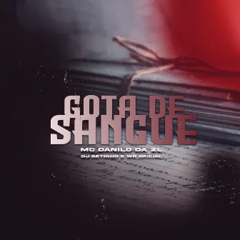 Gota de Sangue by Mc Danilo da Zl