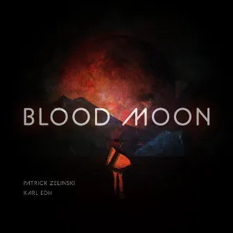 Blood Moon by Patrick Zelinski