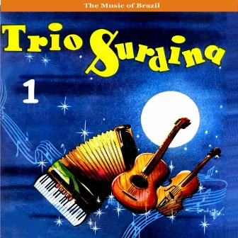 The Music of Brazil / Trio Surdina, Vol. 1 / Recordings 1953 by Fafá Lemos