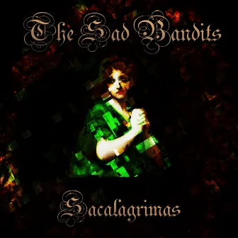 Sacalagrimas by The Sad Bandits