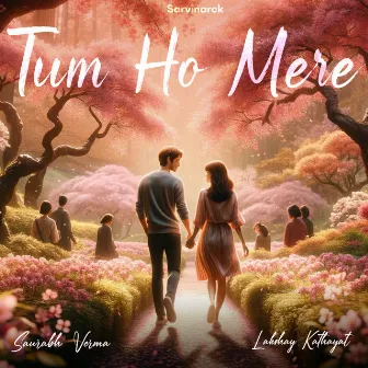 Tum Ho Mere by Saurabh Verma