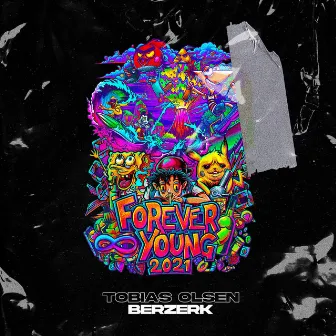 Forever Young 2021 by Berzerk