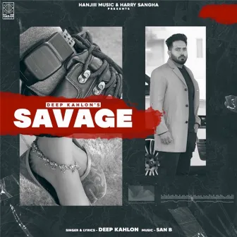 Savage by Deep Kahlon