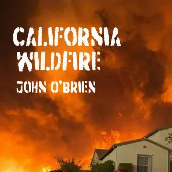 California Wildfire by John O'Brien