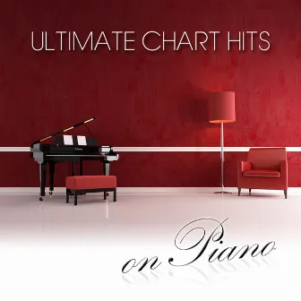 Ultimate Chart Hits On Piano by Piano Man