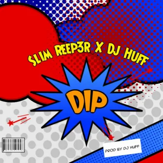 Dip by DJ Huff