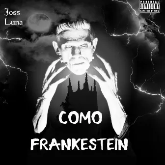 Como Frankestein by Joss Luna