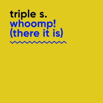 Whoomp! (There It Is) by Triple S