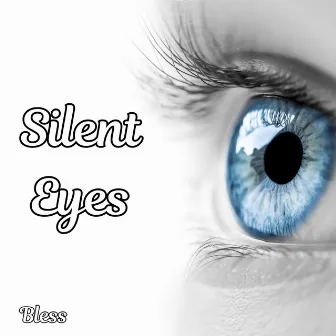 Silent Eyes by Bless