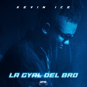 La Gyal del Bro by Kevin Ice