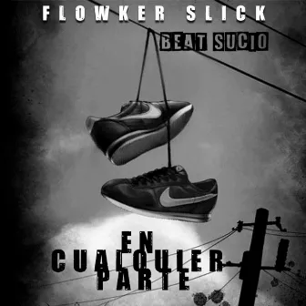 En Cualquier Parte by Flowker Slick