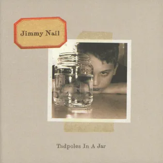 Tadpoles In A Jar by Jimmy Nail