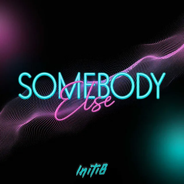 Somebody Else - Radio Edit