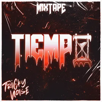 Tiempo Mixtape by Tricky Noise