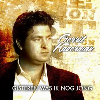 Gisteren Was Ik Nog Jong by Gerrit Haverman