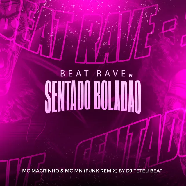 Beat Rave - Sentado Boladão