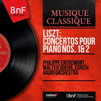 Liszt: Concertos pour piano Nos. 1 & 2 (Mono Version) by Zurich Radio Orchestra