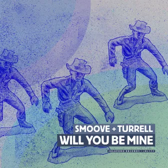 Will You Be Mine - EP by Smoove & Turrell