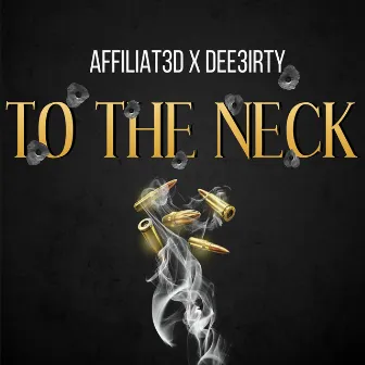 To the Neck by Affiliat3d