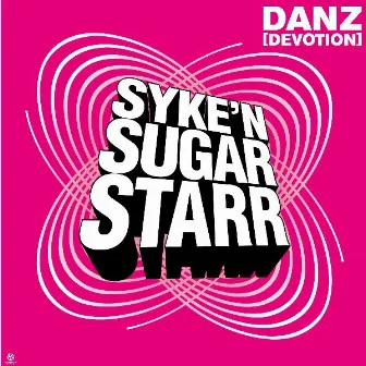 Danz (Devotion) by Syke 'n' Sugarstarr