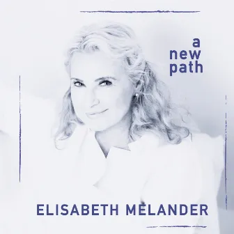 A New Path by Elisabeth Melander