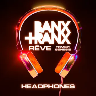 Headphones by Banx & Ranx