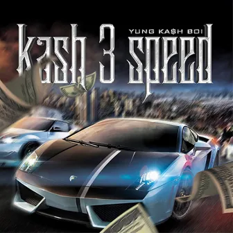 Kash 3 Speed by Yung Ka$h Boi