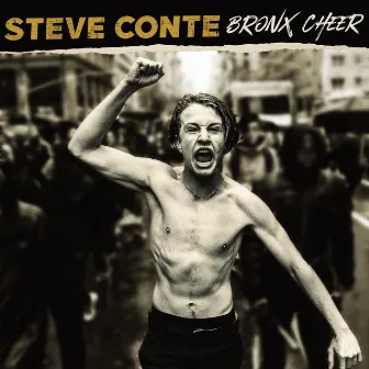 Bronx Cheer by Steve Conte