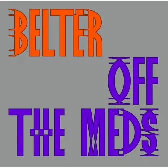 Belter (Incl. Joy O Remix) by Off The Meds