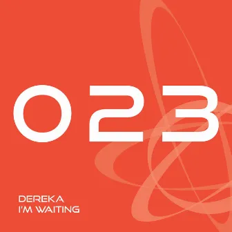 I'm Waiting by Dereka