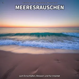 #1 Meeresrauschen zum Einschlafen, Relaxen und für Vitalität by Unknown Artist