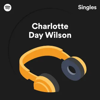 Spotify Singles by Charlotte Day Wilson