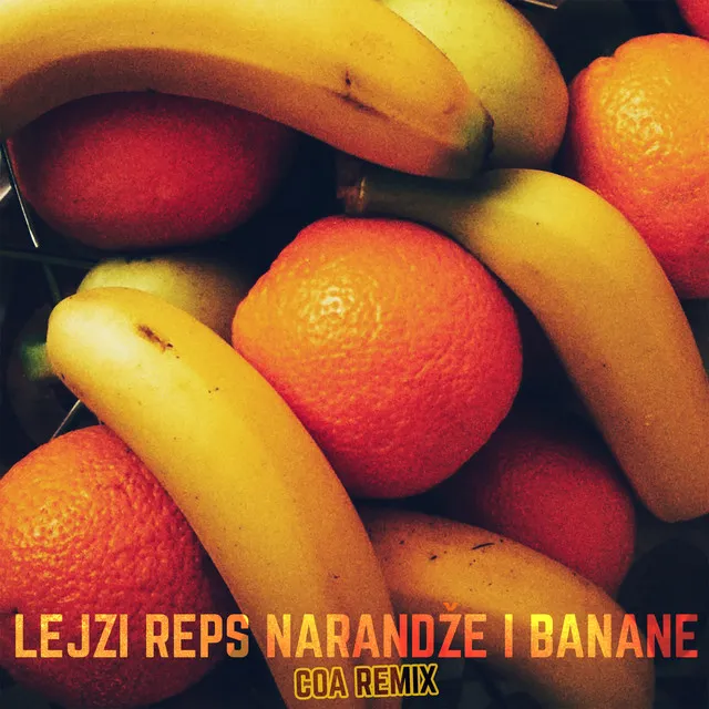 Narandže i Banane - Coa Remix