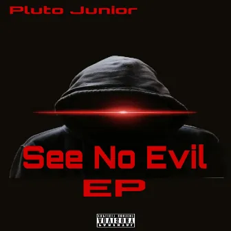 See No Evil Ep by Pluto Junior