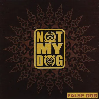 False Dog by Not My Dog