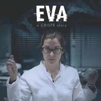 Eva - A Crispr Story (Original Soundtrack) by David Menke