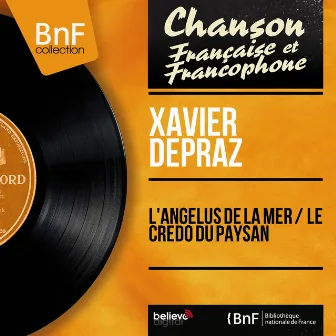 L'angélus de la mer / Le crédo du paysan (feat. Jean-Claude Roc et son orchestre) [Mono Version] by Xavier Depraz