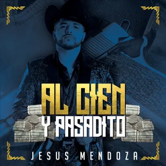 Al Cien Y Pasadito by Jesús Mendoza