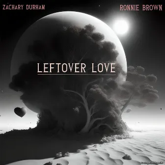 Leftover Love by Zachary Durham