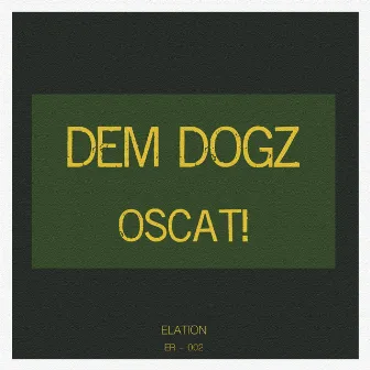 Dem Dogz by Oscat!