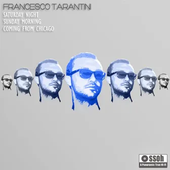 Coming From Chicago / Saturday Night / Sunday morning by Francesco Tarantini