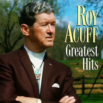 Roy Acuff's Greatest Hits by Roy Acuff