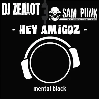 Hey Amigoz by Dj Zealot